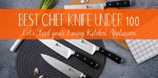 The Top 10 Best Chef Knife Under 100 Buying Guide