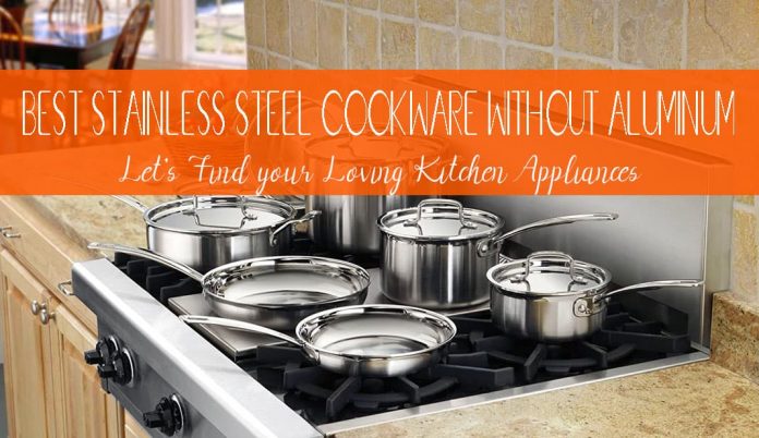 Best Stainless Steel Cookware without Aluminum