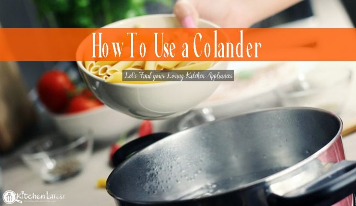 how to use a colander